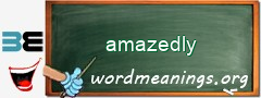 WordMeaning blackboard for amazedly